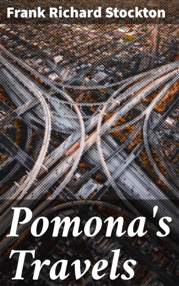 Pomona's Travels - Frank Richard Stockton