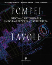 Pompei. Nuova cartografia informatizzata georiferita. Con DVD-ROM