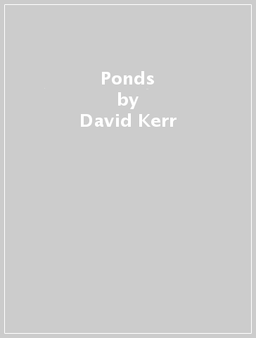 Ponds - David Kerr