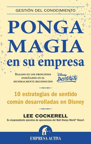 Ponga magia en su empresa - Lee Cockerell