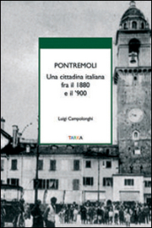 Pontremoli. Una cittadina italiana fra il 1880 e il  900