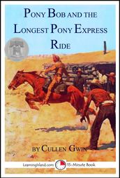 Pony Bob and the Longest Pony Express Ride