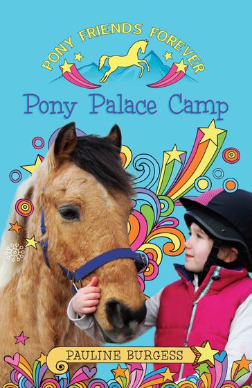 Pony Palace Camp: Pony Friends Forever - Pauline Burgess