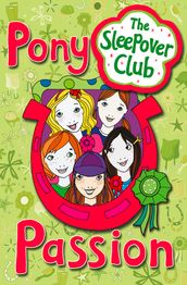 Pony Passion (The Sleepover Club)