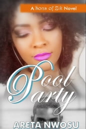 Pool Party, the Prequel to the Sons of Zik Romance Series