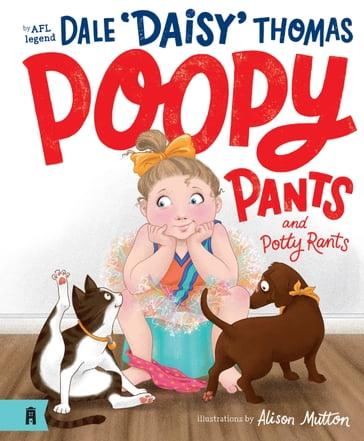 Poopy Pants and Potty Rants - Alison Mutton - Dale Thomas