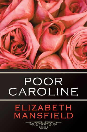 Poor Caroline - Elizabeth Mansfield