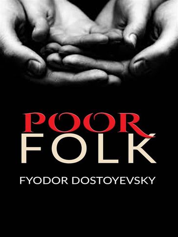 Poor Folk - Fedor Michajlovic Dostoevskij