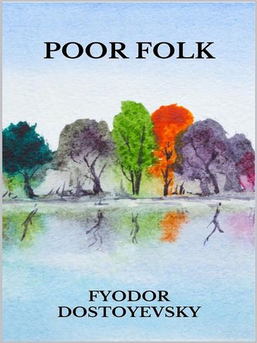 Poor Folk - Fedor Michajlovic Dostoevskij