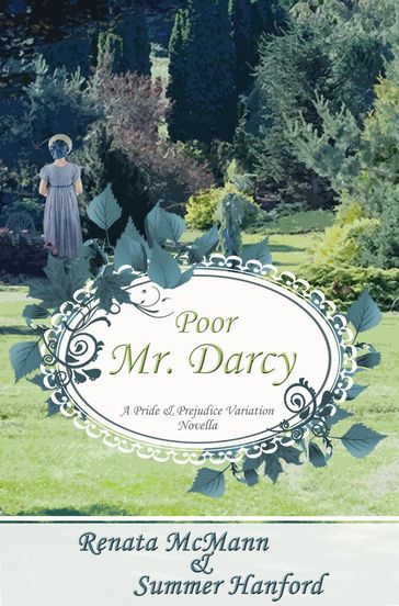 Poor Mr. Darcy: A Pride and Prejudice Variation - Renata McMann - Summer Hanford