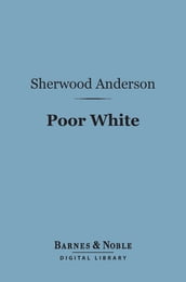 Poor White (Barnes & Noble Digital Library)