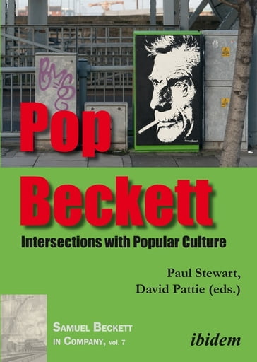 Pop Beckett: Intersections with Popular Culture - Anna Douglass - David Pattie - Dilks Stephen - Hannah Simpson - James Baxter - Jo Baker - John Pilling - Jonathan Bignell - Ken Alba - Mark Schreiber - Paul Stewart - Pim Verhulst - Selvin Yaltir