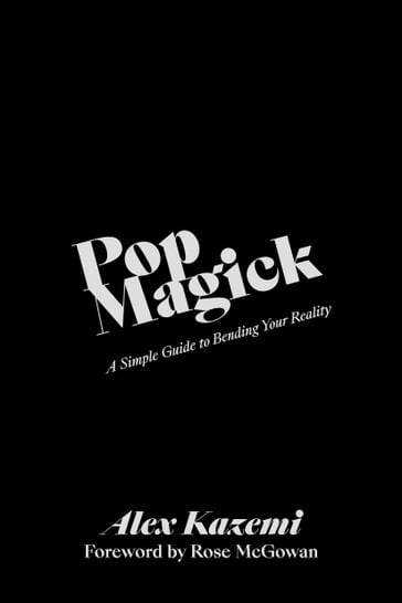 Pop Magick - Alex Kazemi - Rose McGowan