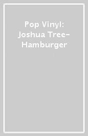 Pop Vinyl: Joshua Tree- Hamburger