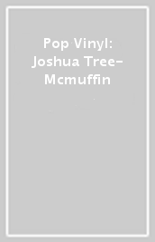 Pop Vinyl: Joshua Tree- Mcmuffin