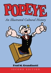 Popeye: An Illustrated Cultural History, 2d ed.