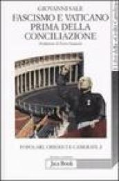 Popolari, chierici e camerati. 2.Fascismo e Vaticano prima della Conciliazione