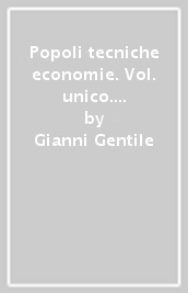 Popoli tecniche economie. Vol. unico. Con Temi di storia dell alimentazione e dell ospitalità. Per il biennio delle Scuole superiori. Con e-book. Con espansione online. Vol. 1: Dalla preistoria al X secolo