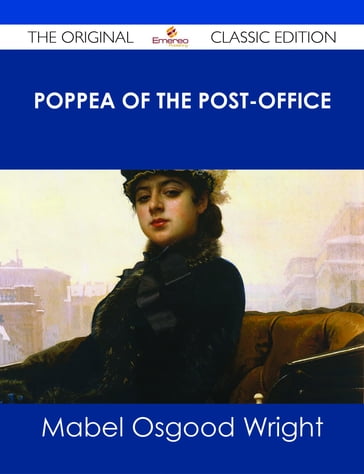 Poppea of the Post-Office - The Original Classic Edition - Mabel Osgood Wright