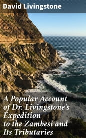 A Popular Account of Dr. Livingstone