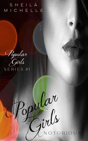 Popular Girls: Notorious: A Teen Young Adult Fiction Suspense Series