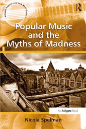 Popular Music and the Myths of Madness