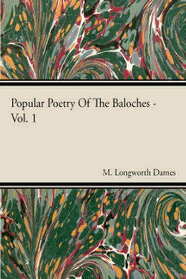 Popular Poetry Of The Baloches - Vol 1 - M. Longworth Dames