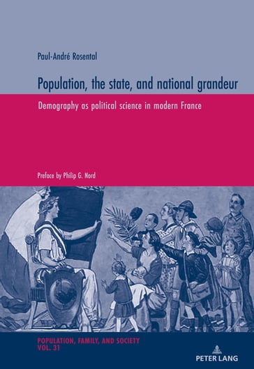 Population, the state, and national grandeur - Paul-André Rosental - Michel Oris