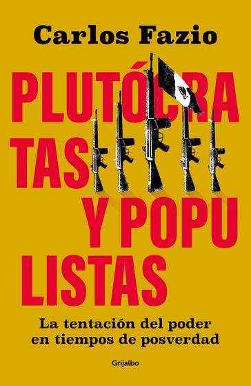 Populistas y Plutocratas. - Carlos Fazio