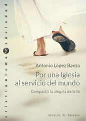 Por una Iglesia al servicio del mundo. Compartir la alegría de la fe