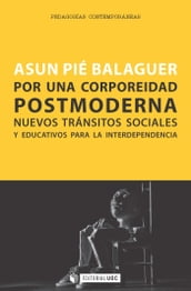 Por una corporeidad postmoderna. Nuevos tránsitos sociales y educativos para la interdependencia