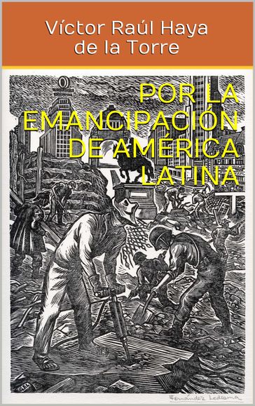 Por la emancipación de América Latina - Víctor Raúl Haya de la Torre
