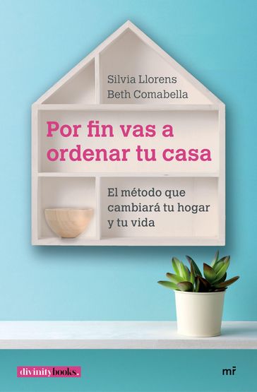Por fin vas a ordenar tu casa - Elisabeth Comabella - Silvia Llorens