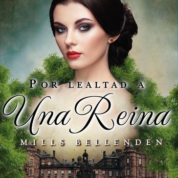 Por lealtad a una reina - Mills Bellenden