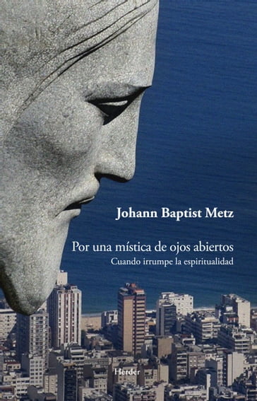 Por una mística de ojos abiertos - Johann Baptist Metz