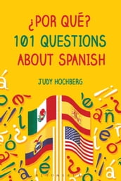 Por qué? 101 Questions About Spanish