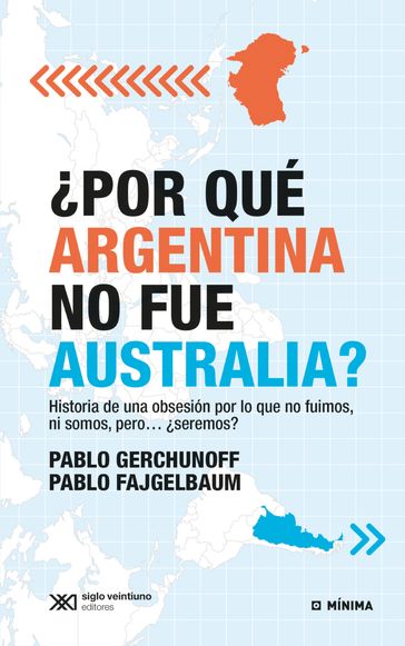 Por qué Argentina no fue Australia? - Pablo Fajgelbaum - Pablo Gerchunoff