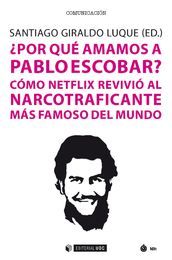 Por qué amamos a Pablo Escobar? Cómo Netflix revivió al narcotraficante más famoso del mundo