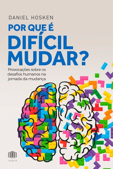 Por que é difícil mudar? - Daniel Hosken