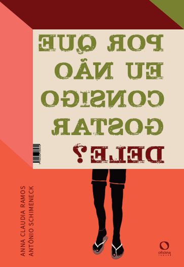 Por que eu não consigo gostar dele/dela? - Anna Cláudia Ramos - Antônio Schimeneck