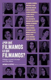 Por qué filmamos lo que filmamos? Diálogos en torno a la mujer en el cine chileno