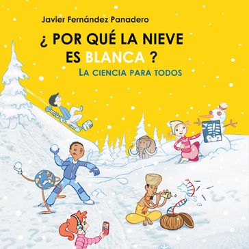 Por qué la nieve es blanca? - Javier Fernández Panadero