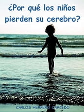 Por qué los niños pierden su cerebro?