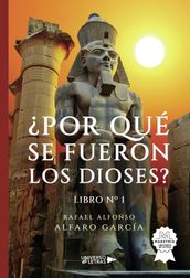 Por qué se fueron los dioses? Libro nº 1