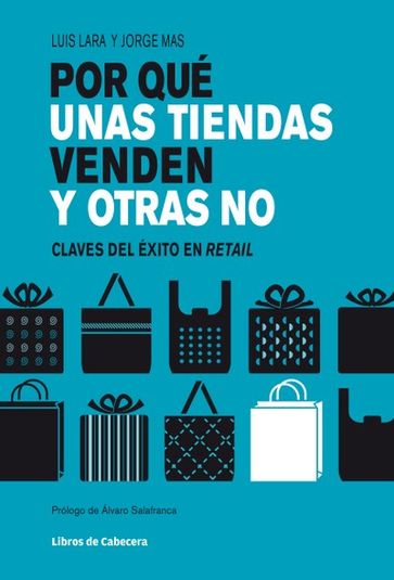 Por qué unas tiendas venden y otras no - Jorge Mas Velasco - Luis Lara Arias