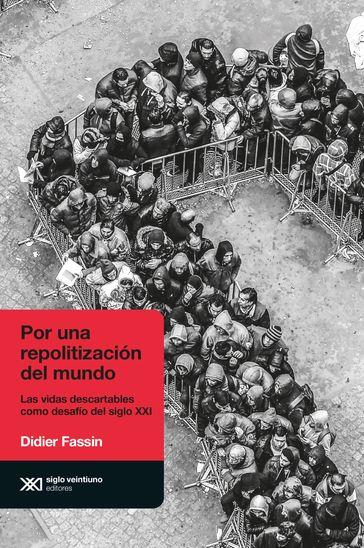 Por una repolitización del mundo - Didier Fassin