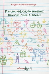 Por uma Educação Sensível: Brincar, Criar e Sentir