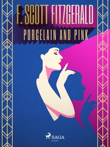 Porcelain and pink - F. Scott Fitzgerald