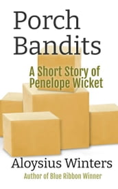 Porch Bandits: A Short Story of Penelope Wicket