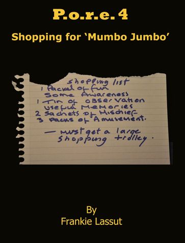 P.o.r.e 4: Shopping for Mumbo Jumbo - Frankie Lassut